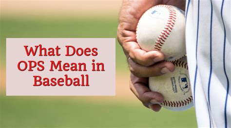 What Are Ops in Baseball and How Are They Calculated 