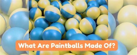 What Are Paintballs Made Of? (You Need To Know: How Paint Is Made)