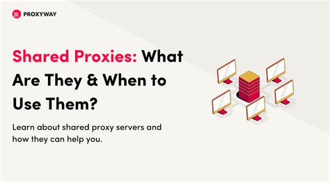 What Are Shared Proxies and When to Use Them? - Proxyway