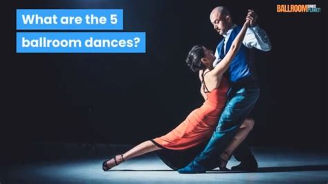 What Are The 5 Ballroom Dances?