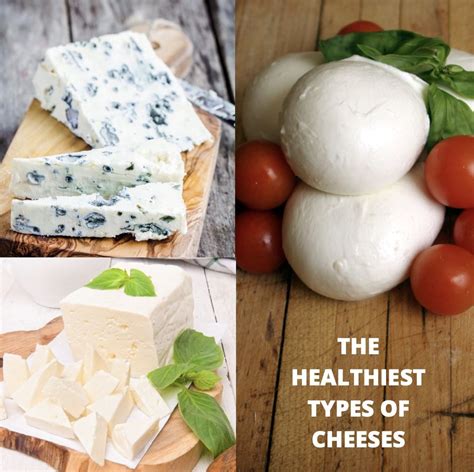 What Are the Healthiest Types of Cheese 