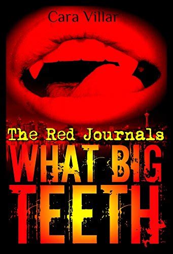 What Big Teeth The Red Journals