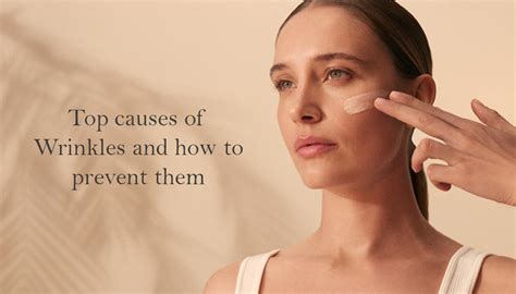 What Causes Wrinkles and How to Prevent and Treat Them