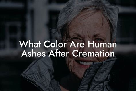What Color Are Human Ashes After Cremation Eulogy Assistant