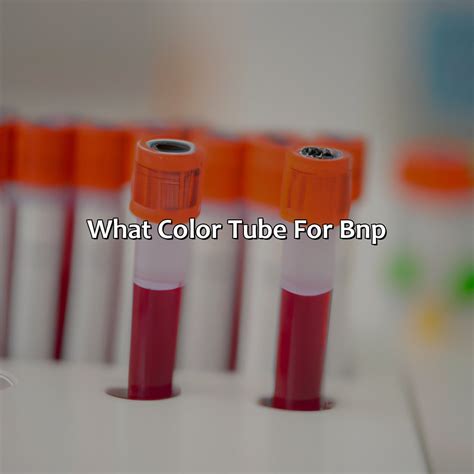 What Color Tube For Bnp