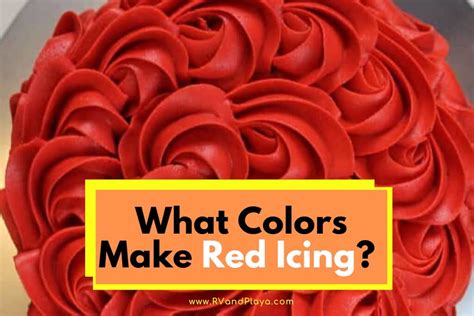 What Colors To Make Red Icing With Food Coloring