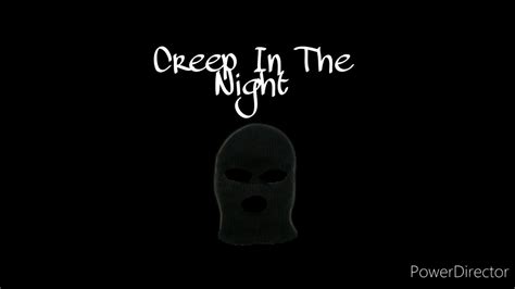 What Creeps in the Night