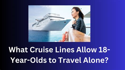 What Cruise Lines Allow 18 Year Olds To Travel Alone