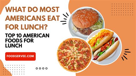 What Do Americans Eat For Lunch? - eatnoon.com