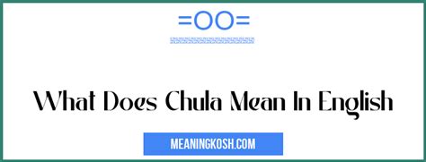 What Does Chula Mean - MeaningKosh