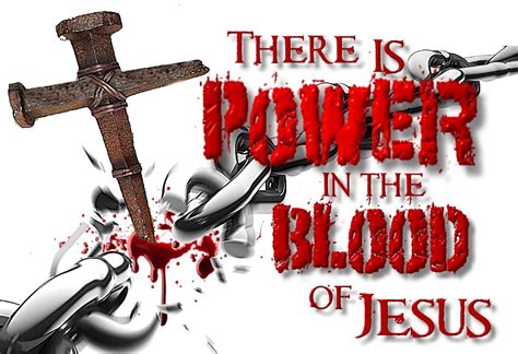 What Does Power In The Blood Of Jesus Christ Mean?