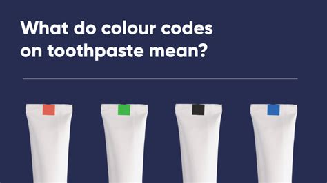 What Does The Color Code On Toothpaste Mean Toothpaste Color Codes