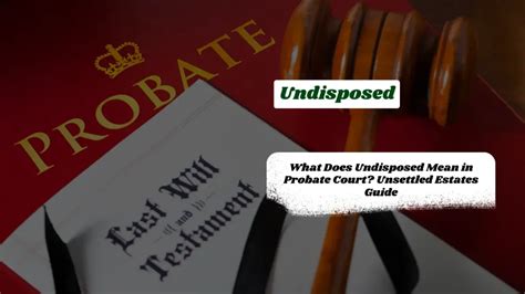 What Does Undisposed Mean In Court