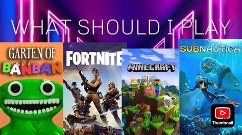 What Game Should I Play YouTube
