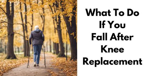 What Happens If You Fall After Knee Replacement