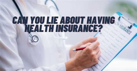 What Happens If You Lie about Having Health Insurance On Your …