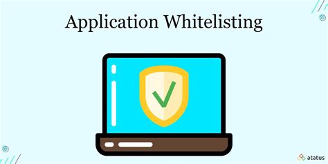 What Is Application Whitelisting and How to Use It - Heimdal …