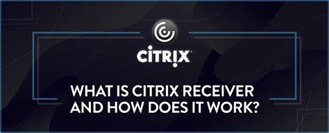 What Is Citrix Receiver? How Does It How? Know With ACE