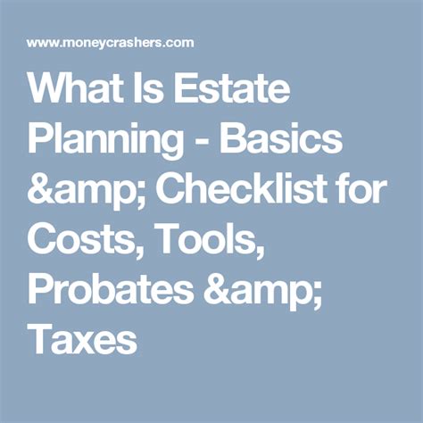 What Is Estate Planning Basics amp Checklist for Costs Tools Probates amp Taxes