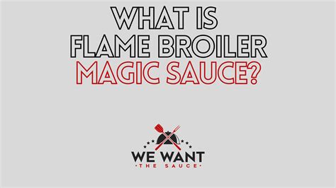 What Is Flame Broiler Magic Sauce? - We Want The Sauce