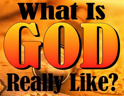 What Is God Really Like