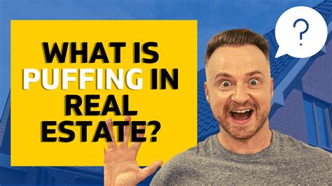 What Is Puffing Real Estate? Facts You Need To …