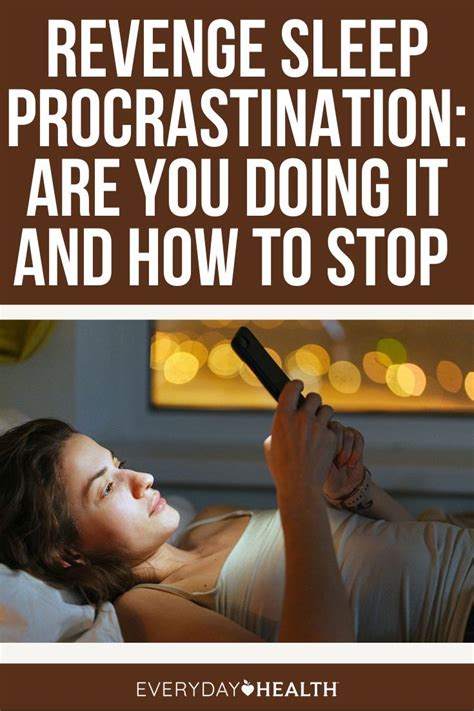 What Is Revenge Sleep Procrastination And How to Stop Everyday Health