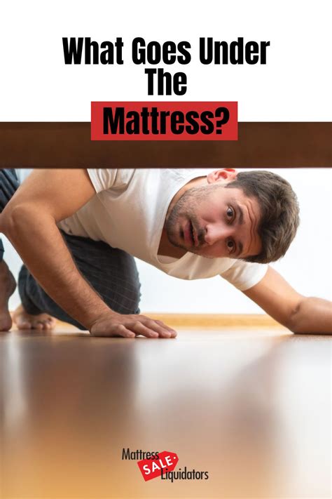 What Is The Thing That Goes Under A Mattress?