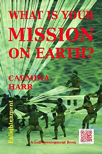 What Is Your Mission On Earth Enlightenment Self Development