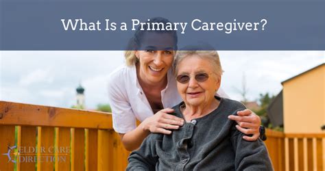 What Is a Primary Caregiver? Elder Care Direction