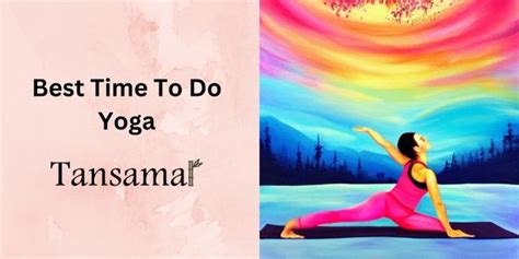 What Is the Best Time to Do Yoga 