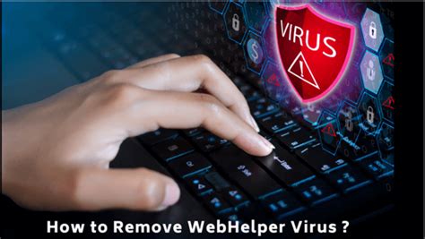 What Is the WebHelper Virus? (And How To Get Rid of It)