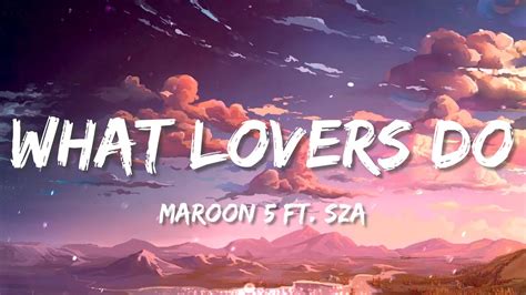 What Lovers Do lyrics by Maroon 5 with meaning. What Lovers Do ...