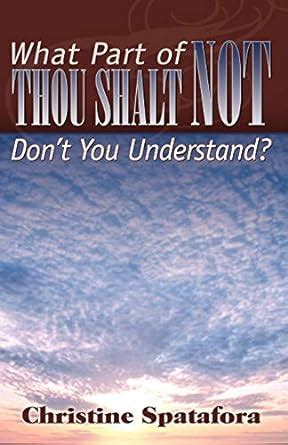 What Part Of Thou Shalt Not Don T You Understand