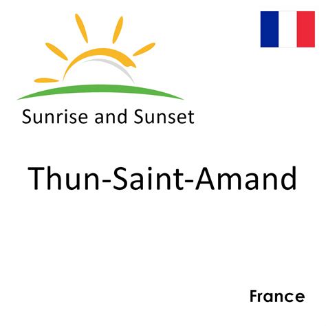 What Time is Sunrise and Sunset in Thun-Saint-Amand, France?