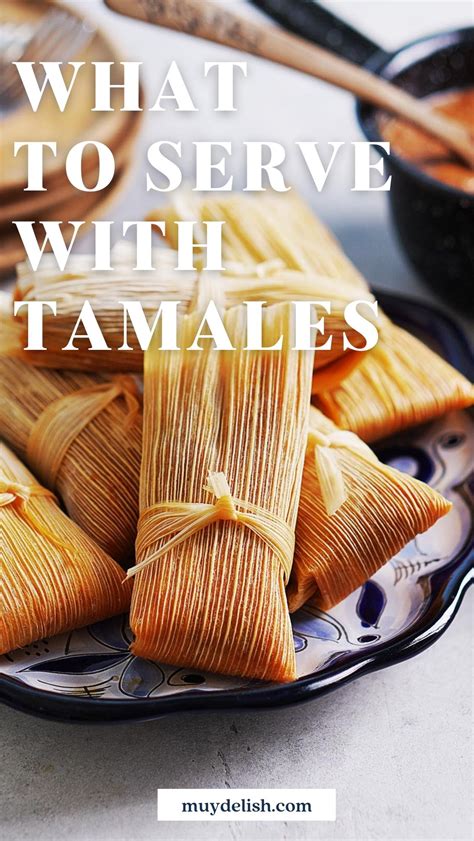 What To Serve With Tamales (21 authentic recipes) Muy Delish