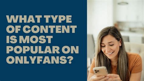 What Types Of Content Are Most Popular On Onlyfans Free