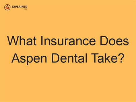 What Types Of Insurance Does Aspen Dental Accept