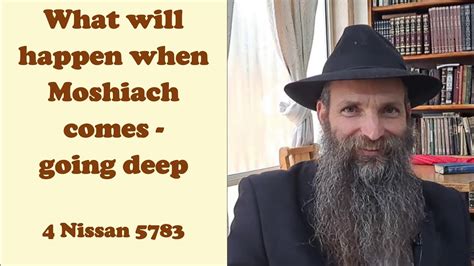 What Will Happen When Moshiach Comes? - Chabad.org