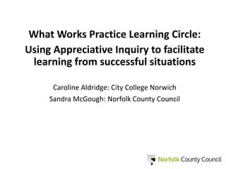 What Works Practice Learning Circle: using appreciative