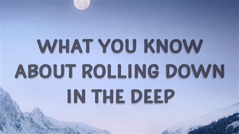 Rolling In The Deep lyrics by Adele, 105 meanings. 