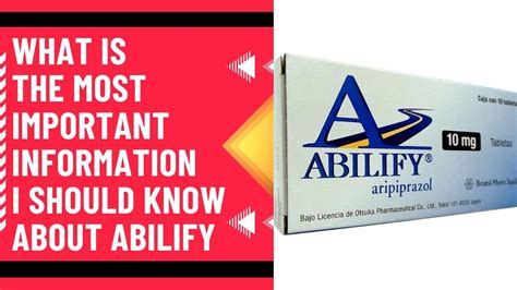 What You Need to Know About Abilify (aripiprazole)