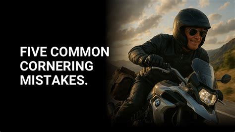 What are common cornering mistakes