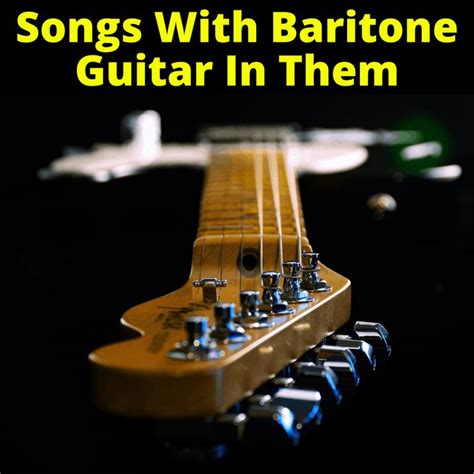 What are some good baritone guitar songs? - Quora