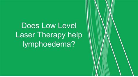 What can low-level laser therapy do for your lymphedema?