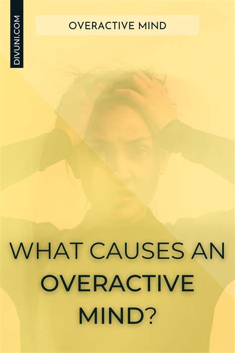 What causes an overactive mind