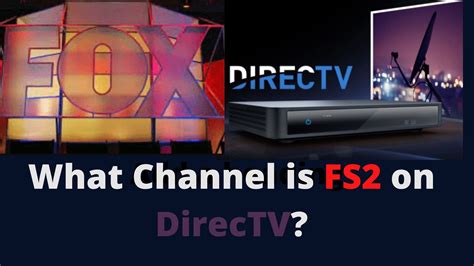 What channel is fs1 and fs2 on directv. Things To Know About What channel is fs1 and fs2 on directv. 
