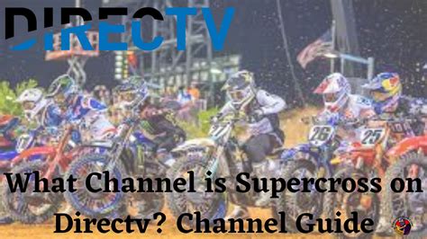 What channel is supercross on directv. Things To Know About What channel is supercross on directv. 