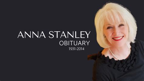 What did anna stanley pass away from. Anna J. Stanley died on 10 November 2014, surrounded by loved ones. Her death marked the end of a life dedicated to serving others and spreading the message of hope and salvation. What did... 