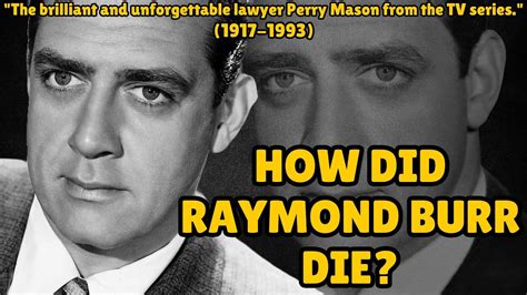 What did raymond burr die from